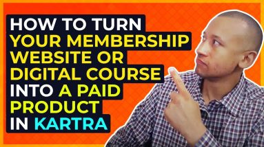 How To Turn Your Course Or Membership Site Into A Paid Product In Kartra | Kartra Step By Step Video