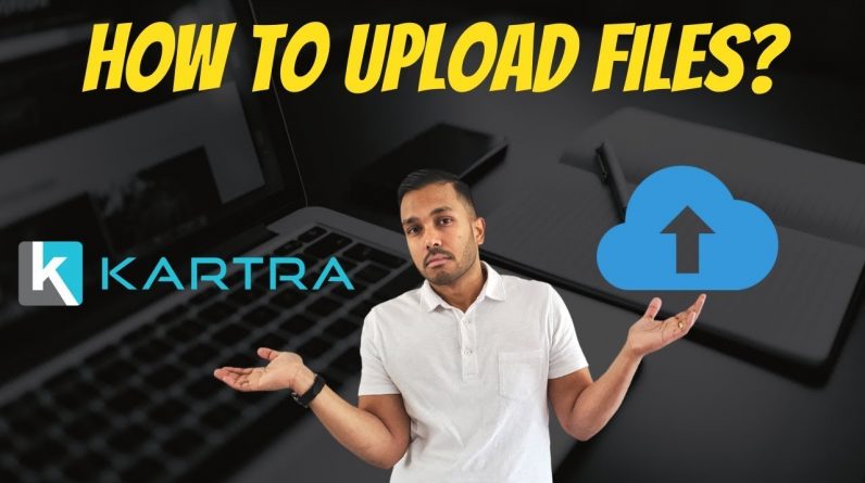 How to Upload Files in Kartra Step-by-Step 🔥 Add Any Kind of File to Kartra